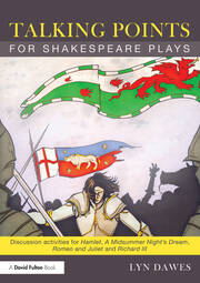 Talking Points for Shakespeare Plays: Discussion activities for Hamlet, A Midsummer Night's Dream, Romeo and Juliet and Richard III book cover