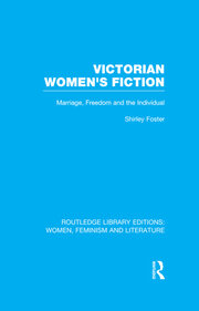 Victorian Women's Fiction: Marriage, Freedom, and the Individual book cover