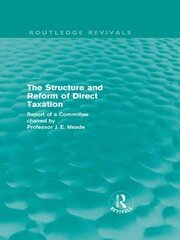 The Structure and Reform of Direct Taxation (Routledge Revivals) book cover