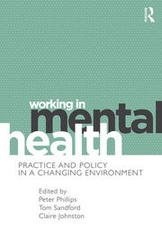 Working in Mental Health: Practice and Policy in a Changing Environment book cover