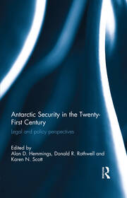Antarctic Security in the Twenty-First Century: Legal and Policy Perspectives book cover