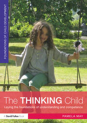 The Thinking Child: Laying the foundations of understanding and competence book cover