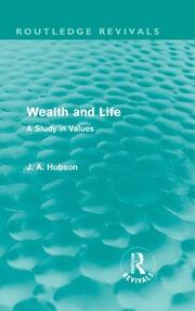 Wealth and Life (Routledge Revivals): A Study in Values book cover