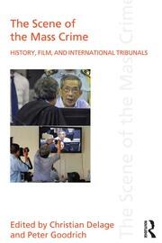 The Scene of the Mass Crime: History, Film, and International Tribunals book cover