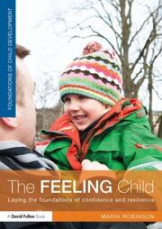 The Feeling Child: Laying the foundations of confidence and resilience book cover