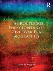 The Routledge Encyclopedia of Civil War Era Biographies book cover