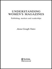 Understanding Women's Magazines: Publishing, Markets and Readerships in Late-Twentieth Century Britain book cover