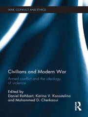 Civilians and Modern War: Armed Conflict and the Ideology of Violence book cover