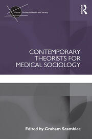 Contemporary Theorists for Medical Sociology book cover