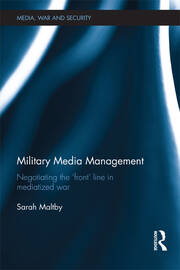 Military Media Management: Negotiating the 'Front' Line in Mediatized War book cover