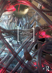 Systemic Architecture: Operating Manual for the Self-Organizing City book cover