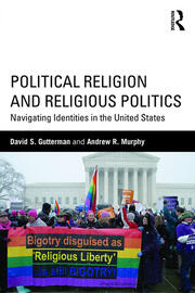 Political Religion and Religious Politics: Navigating Identities in the United States book cover