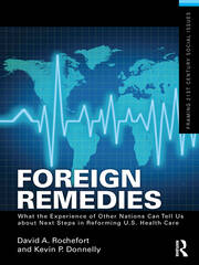 Foreign Remedies: What the Experience of Other Nations Can Tell Us about Next Steps in Reforming U.S. Health Care book cover