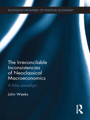 The Irreconcilable Inconsistencies of Neoclassical Macroeconomics: A False Paradigm book cover