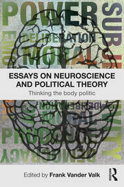 Essays on Neuroscience and Political Theory: Thinking the Body Politic book cover