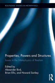 Properties, Powers and Structures: Issues in the Metaphysics of Realism book cover