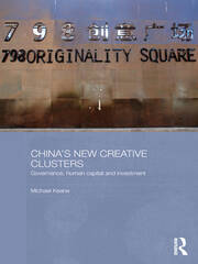 China's New Creative Clusters: Governance, Human Capital and Investment book cover