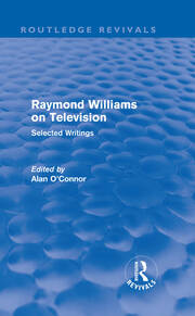 Raymond Williams on Television (Routledge Revivals): Selected Writings book cover