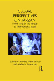 Global Perspectives on Tarzan: From King of the Jungle to International Icon book cover