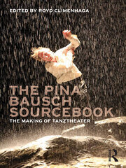 The Pina Bausch Sourcebook: The Making of Tanztheater book cover