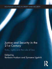 Justice and Security in  the 21st Century: Risks, Rights and the Rule of Law book cover