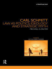 Carl Schmitt: Law as Politics, Ideology and Strategic Myth book cover