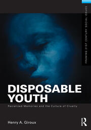 Disposable Youth: Racialized Memories, and the Culture of Cruelty book cover