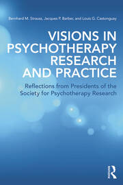 Visions in Psychotherapy Research and Practice: Reflections from Presidents of the Society for Psychotherapy Research book cover