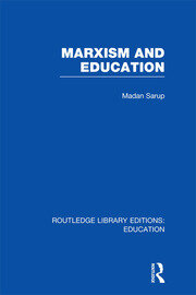 Marxism and Education (RLE Edu L): A Study of Phenomenological and Marxist Approaches to Education book cover