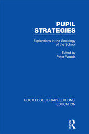 Pupil Strategies (RLE Edu L): Explorations in the Sociology of the School book cover