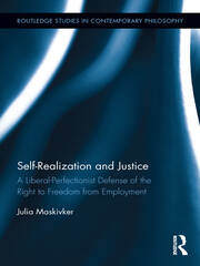 Self-Realization and Justice: A Liberal-Perfectionist Defense of the Right to Freedom from Employment book cover