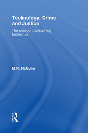Technology, Crime and Justice: The Question Concerning Technomia book cover