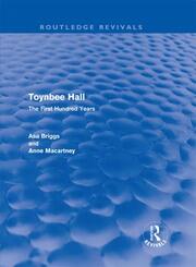 Toynbee Hall (Routledge Revivals): The First Hundred Years book cover