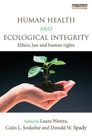 Human Health and Ecological Integrity: Ethics, Law and Human Rights book cover