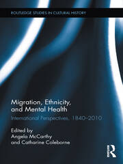 Migration, Ethnicity, and Mental Health: International Perspectives, 1840-2010 book cover