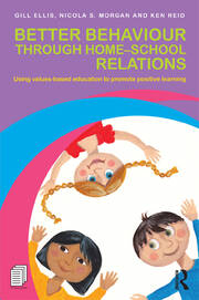 Better Behaviour through Home-School Relations: Using values-based education to promote positive learning book cover