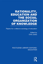 Rationality, Education and the Social Organization of Knowledege (RLE Edu L) book cover
