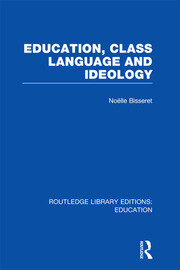 Education, Class Language and Ideology (RLE Edu L) book cover