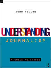 Understanding Journalism: A Guide to Issues book cover
