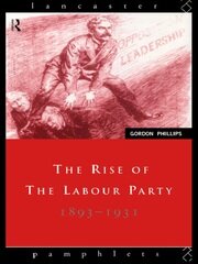 The Rise of the Labour Party 1893-1931 book cover
