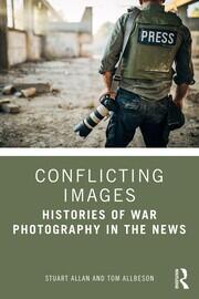 Conflicting Images: Histories of War Photography in the News book cover