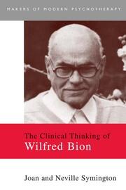 The Clinical Thinking of Wilfred Bion book cover