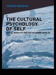 The Cultural Psychology of Self: Place, Morality and Art in Human Worlds book cover