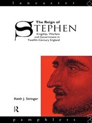The Reign of Stephen: Kingship, Warfare and Government in Twelfth-Century England book cover