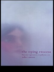 The Dying Process: Patients' Experiences of Palliative Care book cover