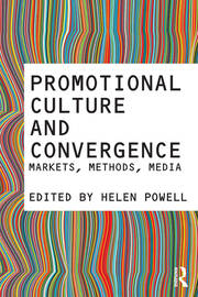 Promotional Culture and Convergence: Markets, Methods, Media book cover