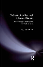 Children, Families and Chronic Disease: Psychological Models of Care book cover