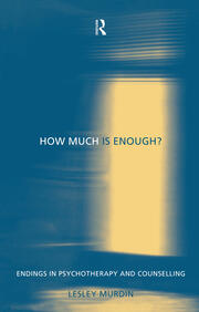 How Much Is Enough?: Endings In Psychotherapy and Counselling book cover