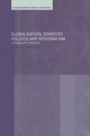 Globalisation, Domestic Politics and Regionalism book cover