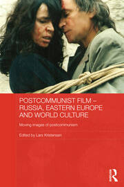 Postcommunist Film - Russia, Eastern Europe and World Culture: Moving Images of Postcommunism book cover